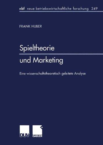 Spieltheorie und Marketing (neue betriebswirtschaftliche forschung (nbf))