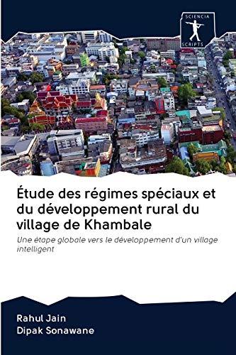 Étude des régimes spéciaux et du développement rural du village de Khambale: Une étape globale vers le développement d'un village intelligent