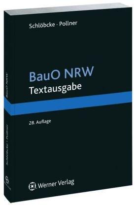 BauO NRW Textausgabe: Textausgabe mit Baugesetzbuch und Baunutzungsverordnung und anderen für das Bauen bedeutsame Vorschriften