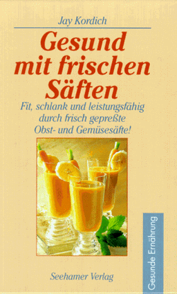 Gesund mit frischen Säften