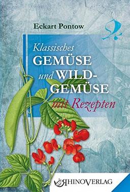 Klassisches Gemüse und Wildgemüse mit Rezepten: Band 10 (Rhino Westentaschen-Bibliothek)