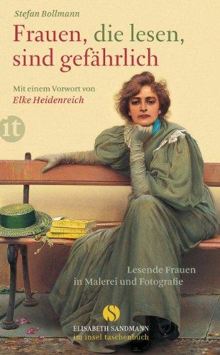 Frauen, die lesen, sind gefährlich: Lesende Frauen in Malerei und Fotografie (insel taschenbuch)