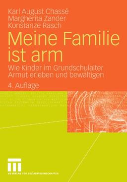 Meine Familie ist arm: Wie Kinder im Grundschulalter Armut erleben und bewältigen (German Edition)