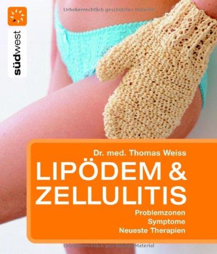 Lipödem & Cellulitis. Problemzonen Symptome neueste Therapien