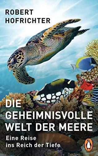 Die geheimnisvolle Welt der Meere: Eine Reise ins Reich der Tiefe