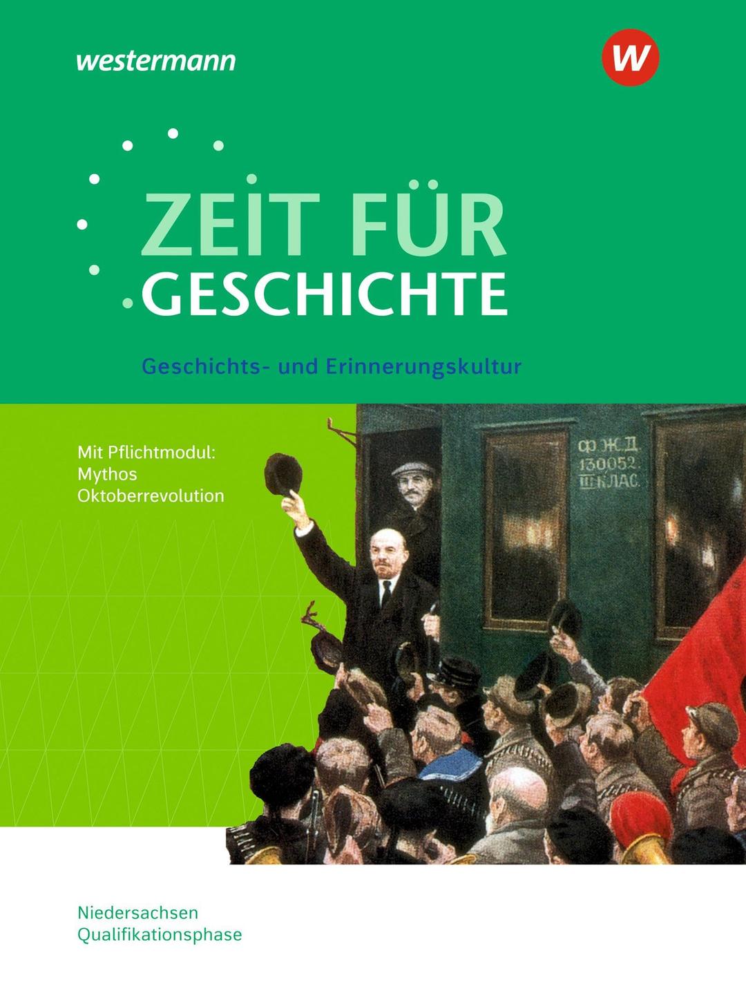 Zeit für Geschichte - Ausgabe für die Qualifikationsphase in Niedersachsen: Themenheft ab dem Zentralabitur 2025 Geschichts- und Erinnerungskultur