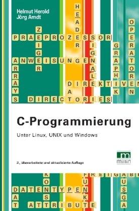 C-Programmierung: Unter Linux, UNIX und Windows