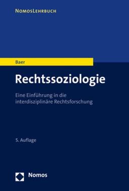 Rechtssoziologie: Eine Einführung in die interdisziplinäre Rechtsforschung (Nomoslehrbuch)