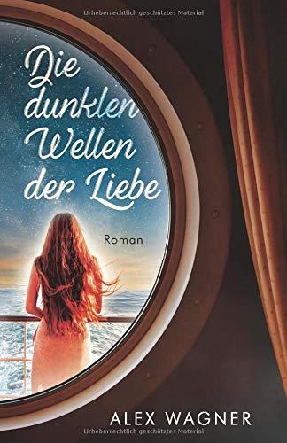 Die dunklen Wellen der Liebe: Roman