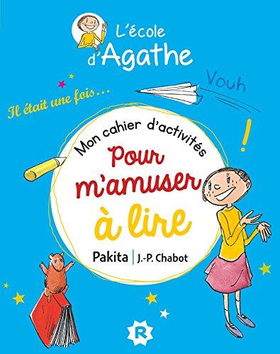 L'école d'Agathe. Mon cahier d'activités pour s'amuser à lire : spécial CE1