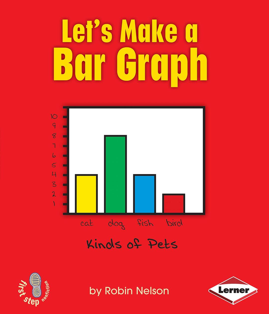 Let's Make a Bar Graph (First Step Nonfiction)