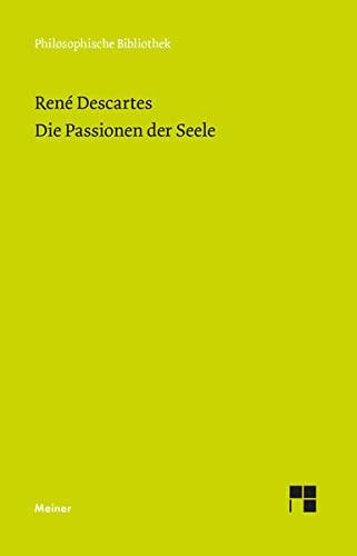 Die Passionen der Seele (Philosophische Bibliothek)