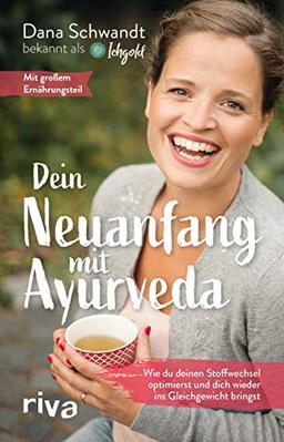 Dein Neuanfang mit Ayurveda: Wie du deinen Stoffwechsel optimierst und dich wieder ins Gleichgewicht bringst - Black Week Edition Band 1