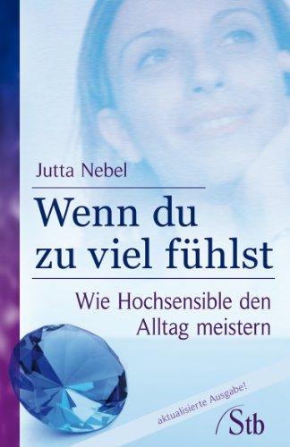 Wenn du zu viel fühlst - Wie Hochsensible den Alltag meistern