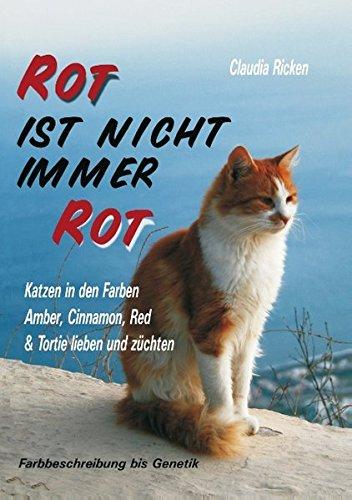 Rot ist nicht immer Rot: Katzen in den Farben Amber, Cinnamon, Red & Tortie lieben und züchten - Farbbeschreibung bis Genetik