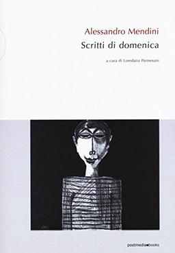 Alessandro Mendini. Scritti di Domenica