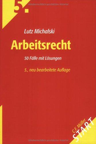 Fälle zum Arbeitsrecht: 50 Fälle mit Lösungen