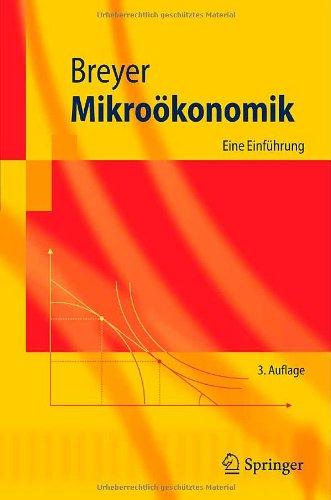 Mikroökonomik: Eine Einführung (Springer-Lehrbuch)