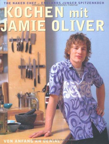 Kochen mit Jamie Oliver: Von Anfang an genial