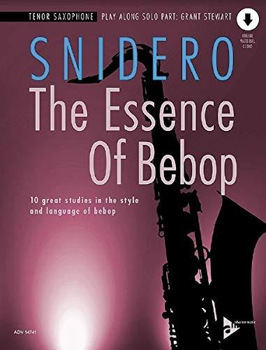 The Essence Of Bebop Tenor Saxophone: 10 great studies in the style and language of bebop. Tenor-Saxophon. Ausgabe mit Online-Audiodatei.