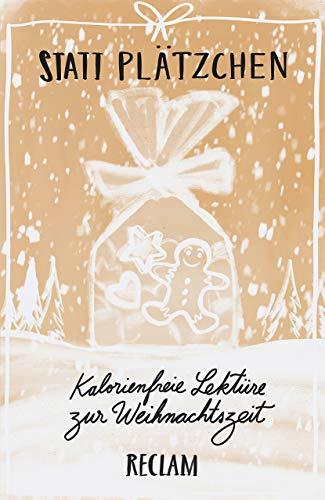 Statt Plätzchen: Kalorienfreie Lektüre zur Weihnachtszeit (Reclams Universal-Bibliothek)