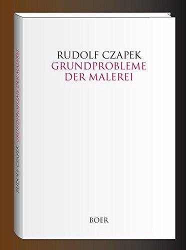 Grundprobleme der Malerei: Ein Buch für Künstler und Lernende