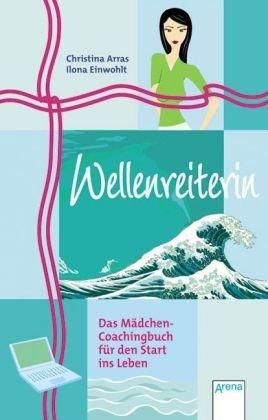 Wellenreiterin - Das Mädchen-Coachingbuch für den Start ins Leben