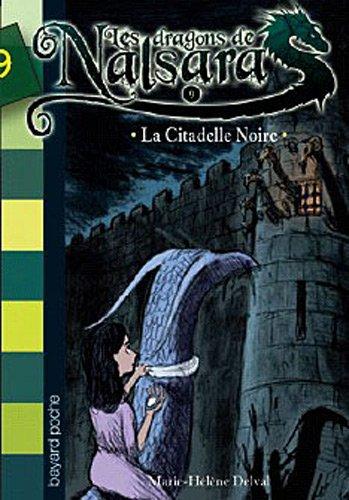 Les dragons de Nalsara. Vol. 9. La citadelle noire