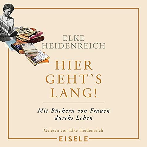 Hier geht’s lang!: Mit Büchern von Frauen durchs Leben: 4 CDs