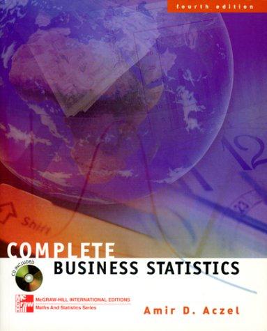 Complete Business Statistics (The Irwin/McGraw-Hill series: operations & decision sciences)