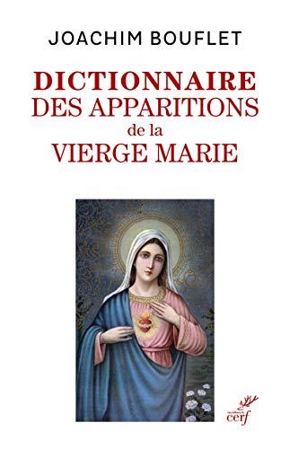 Dictionnaire des apparitions de la Vierge Marie : entre légende(s) et histoire