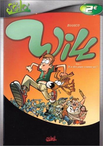 Will. Vol. 1. Y a des jours comme ça !