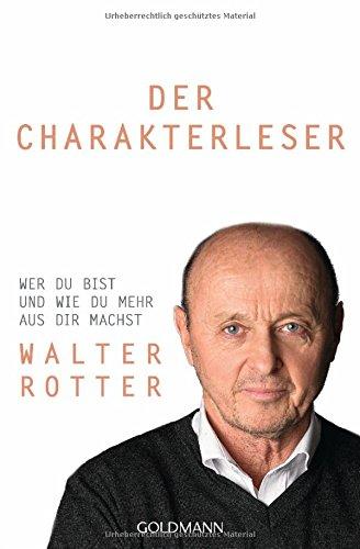 Der Charakterleser: Wer du bist und wie du mehr aus dir machst