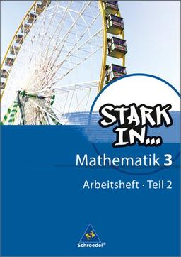 Stark in Mathematik - Ausgabe 2008: Arbeitsheft 3 Teil 2 (Lernstufe 10)