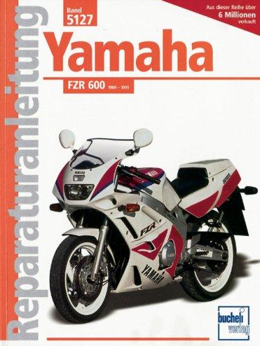 Yamaha FZR 600 (ab 1989): Handbuch für Pflege, Wartung und Reparatur (Reparaturanleitungen)