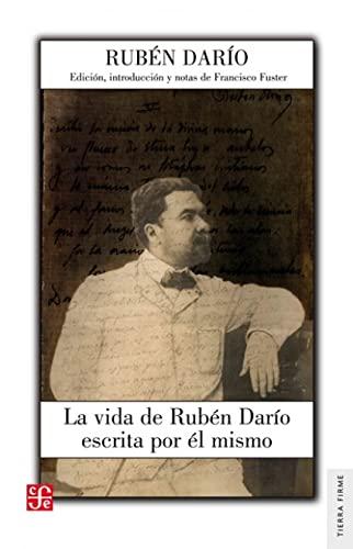 La vida de Rubén Darío escrita por él mismo (Tierra Firme)