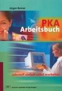 PKA Arbeitsbuch: Lehrstoff einfach selbst erarbeiten. Schülerversion