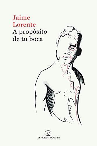 A propósito de tu boca (ESPASAesPOESÍA)