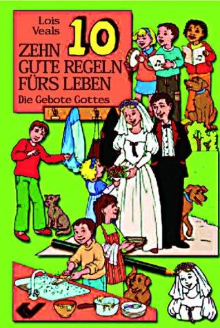 Zehn gute Regeln für's Leben: Die Gebote Gottes