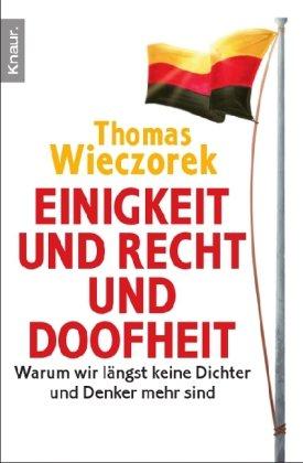 Einigkeit und Recht und Doofheit: Warum wir längst keine Dichter und Denker mehr sind