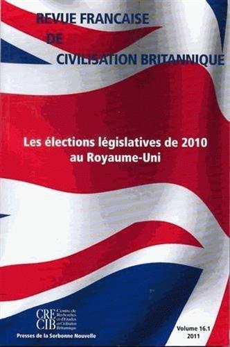 Revue française de civilisation britannique, n° 16-1. Les élections législatives de 2010 au Royaume-Uni