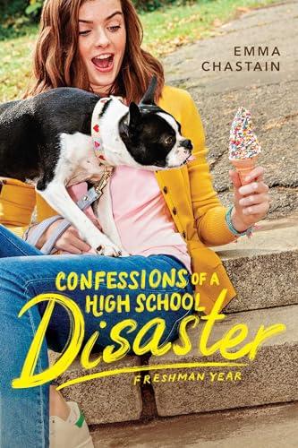 Confessions of a High School Disaster: Freshman Year (Chloe Snow's Diary, Band 1)