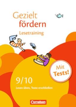 Gezielt fördern: 9./10. Schuljahr - Lesetraining: Lesen üben, Texte erschließen. Arbeitsheft mit Lösungen und Tests