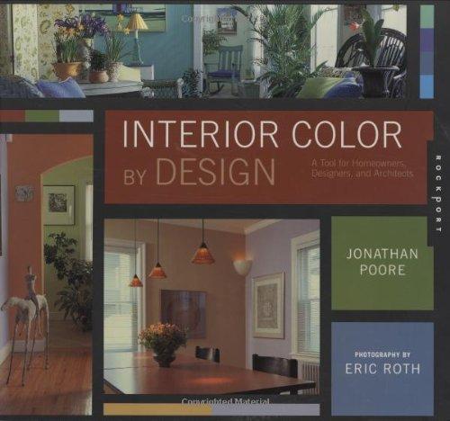 Interior Color by Design: A Tool for Homeowners, Designers, and Architects (Interior Color by Design: A Tool for Architects, Designers, and Homeowners)