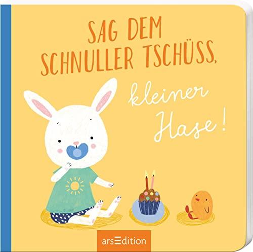 Sag dem Schnuller Tschüss, kleiner Hase!: Für kleine Alltagshelden | Erste Schnullergeschichte für Kinder ab 12 Monaten