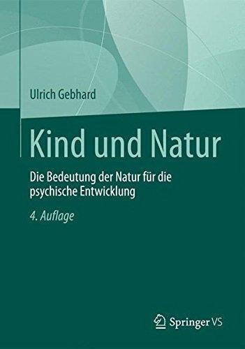 Kind und Natur: Die Bedeutung der Natur für die Psychische Entwicklung (German Edition)