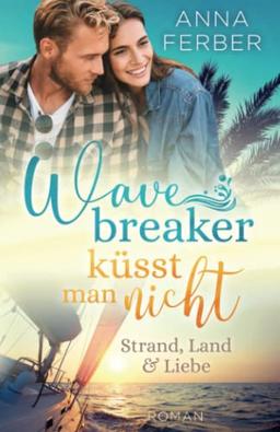 WAVEBREAKER küsst man nicht: »IBIZA & LOVE« (Liebesroman)