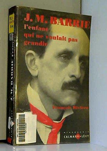 J.M. Barrie : le garçon qui ne voulait pas grandir