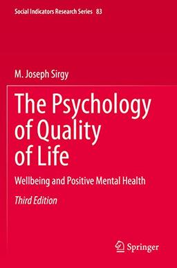 The Psychology of Quality of Life: Wellbeing and Positive Mental Health (Social Indicators Research Series, 83)