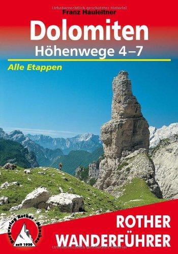 Dolomiten-Höhenwege 4 - 7. Die großen Dolomiten-Weitwanderwege 4 - 7. Alle Etappen